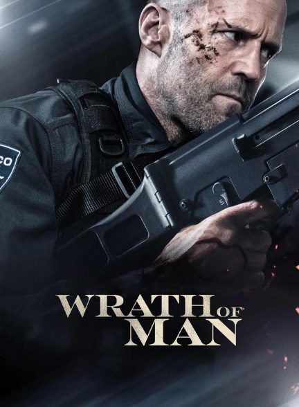 فیلم Wrath of Man یا در زبان فارسی «خشم مردانه»